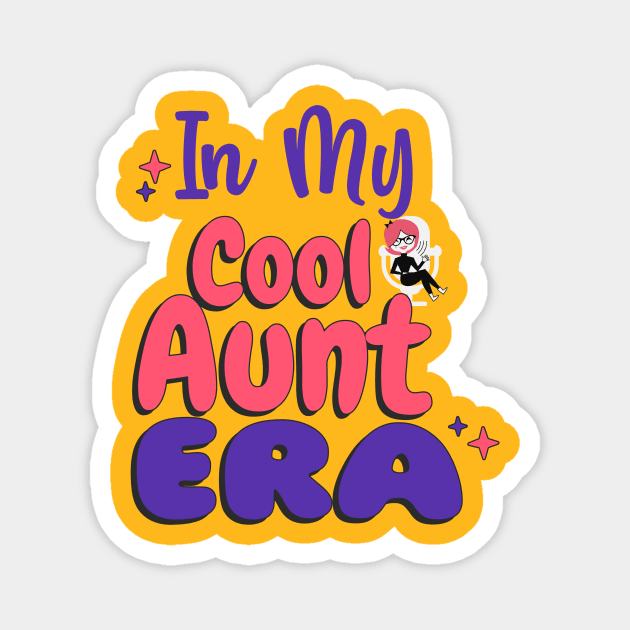 In My Cool Aunt Era Magnet by 3nityONE