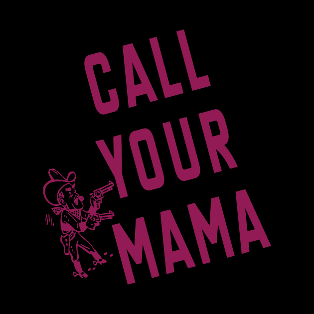 Call Your Mama by Friend Gate