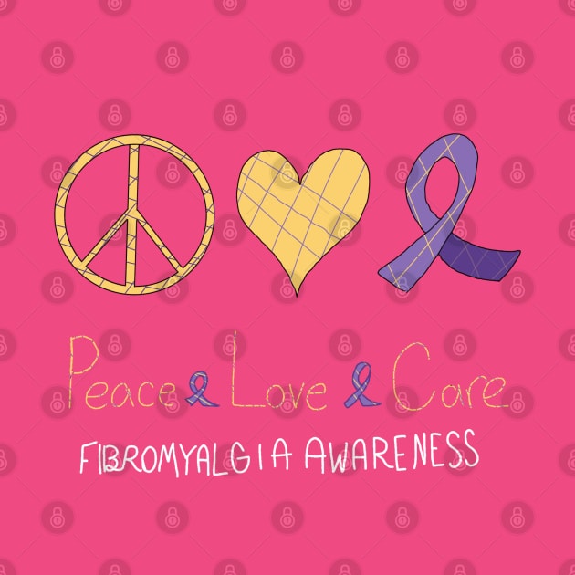 Peace Love Care Fibromyalgia Awareness by Art By Sophia