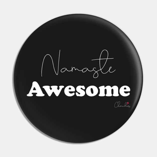 Namaste AWESOME Black n White Design Print Pin by ClaudiaFlores