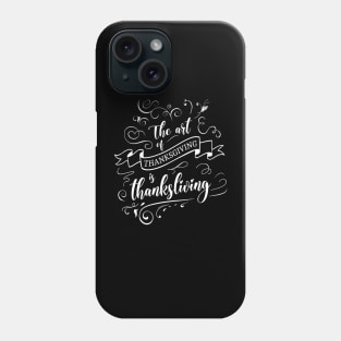 The art of thanksgiving is thanksliving, Religious diversity Phone Case