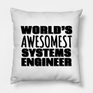 World's Awesomest Systems Engineer Pillow