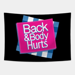 Back and Body Hurts Tapestry