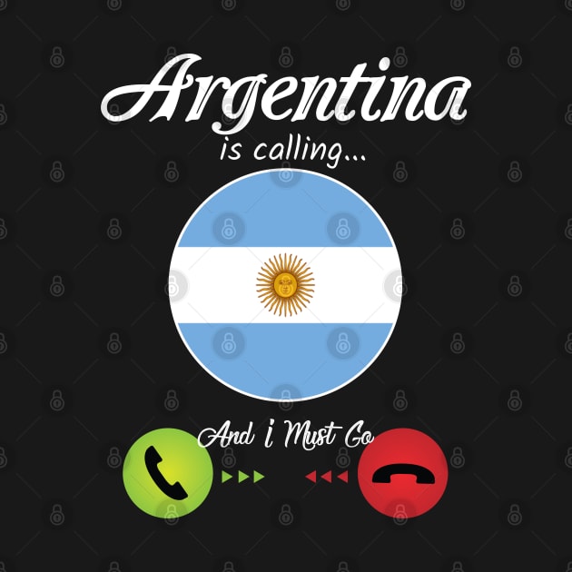Argentina Is Calling by TShirtWaffle1