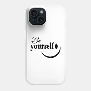 be yourself Phone Case