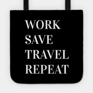 Work Save Travel Repeat Tote