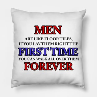 MEN ARE LIKE FLOOR TILES Pillow