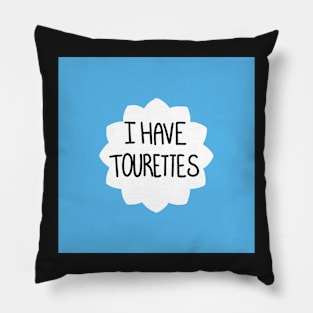 I have tourettes Pillow