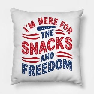 I'M Here For The Snacks and Freedom Pillow