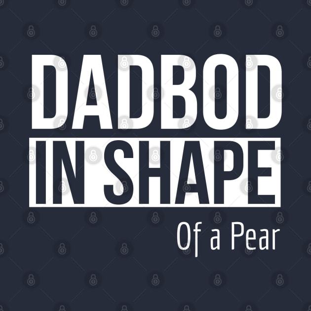 Dad Bod In Shape of A Pear by DB Teez and More