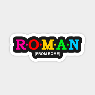 Roman - From Rome. Magnet