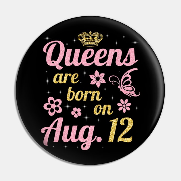 Queens Are Born On August 12 Happy Birthday To Me You Nana Mommy Sister Wife Daughter Pin by joandraelliot