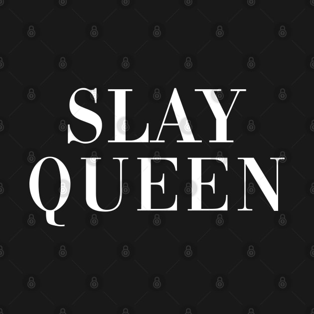 Slay Queen by CityNoir