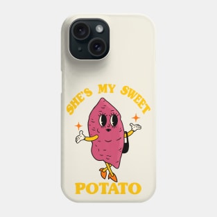 She's my sweet potato Phone Case
