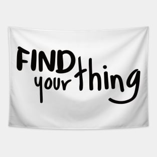 Find Your Thing Tapestry