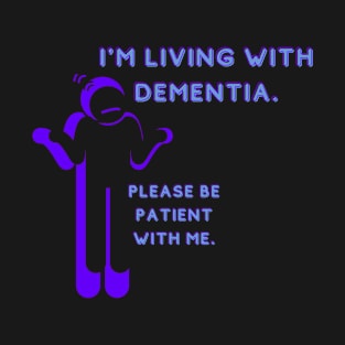 I'M LIVING WITH DEMENTIA T-Shirt