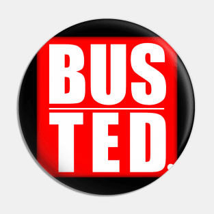 BUSTED T-SHIRTbusted, merchandise available here! Busted Design Pin