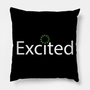 Excited feeling excited design Pillow