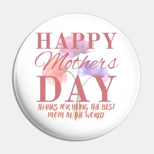 Happy Mothers Day ,Thanks for Being The Best Mom In The World Pin