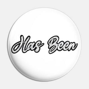 Has been- sassy saying with a diamond bling texture. Perfect on a t-shirt Pin