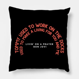 Livin' on a Prayer - Bon Jovi Pillow