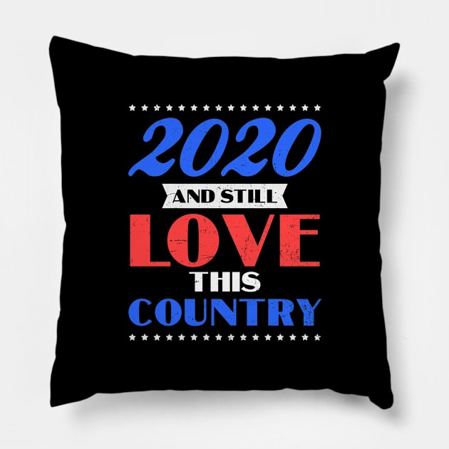 4th Of July 2020 Shirt | Still Love This Country Gift Pillow by Gawkclothing