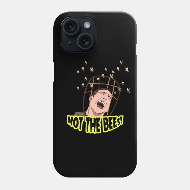 NOT THE BEES! Phone Case by Barnyardy