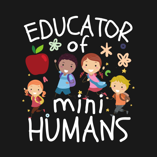 Educator of Mini Humans Funny by DesignArchitect