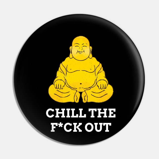 Chill the F*ck out Pin by BodinStreet