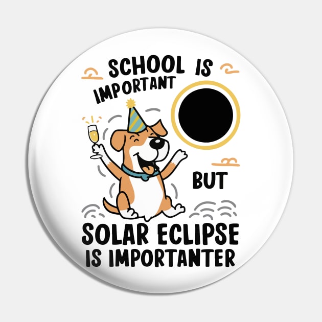 School Is Important But Solar Eclipse Is Importanter --- Dog edition Pin by BobaTeeStore