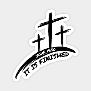 IT IS FINISHED (JOHN 19:30) Magnet