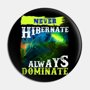 Never Hibernate - Hunting Gift Pin