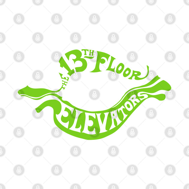 The 13th Floor Elevators - Psychedelic Rock - Green Logo Only T-Shirt by EverGreene
