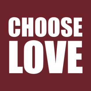 Choose Love T-Shirt