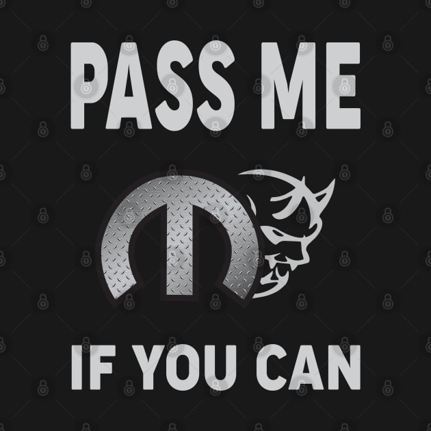 Pass me if you can by MoparArtist 