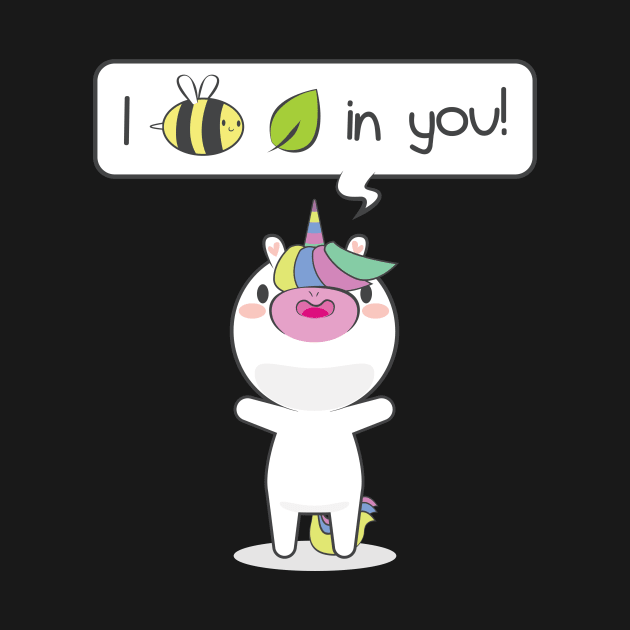 Unicorn I Bee Leaf In You by avshirtnation