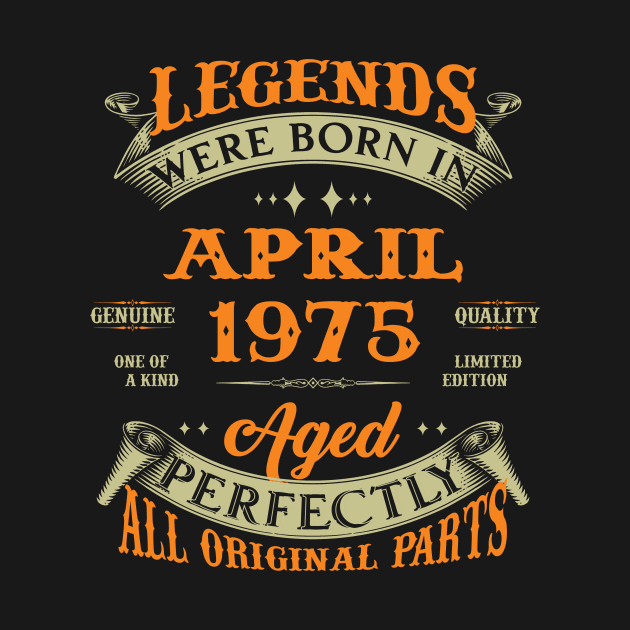 Legend Was Born In April 1975 Aged Perfectly Original Parts by D'porter