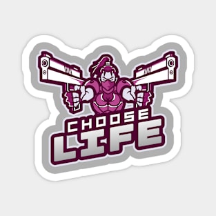 Choose Life Funny design woman with guns video games Magnet