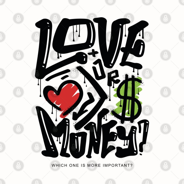 LOVE OR MONEY by SLYSHOPLLC