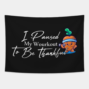 I Paused My Workout To Be Thankful Funny Carrot With Dumbbell Thanksgiving Tapestry