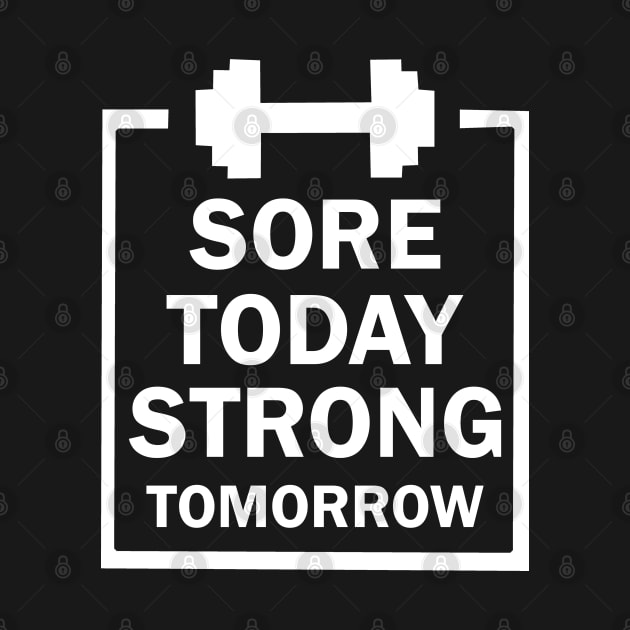 Sore Today Strong Tomorrow Fitness Gym by Raihan