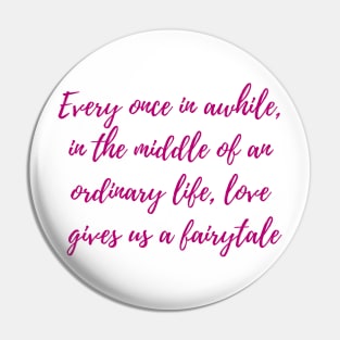 Love Gives Us a Fairytale Pin