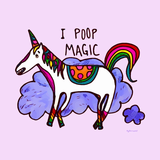 I Poop Magic by JJ Barrows 