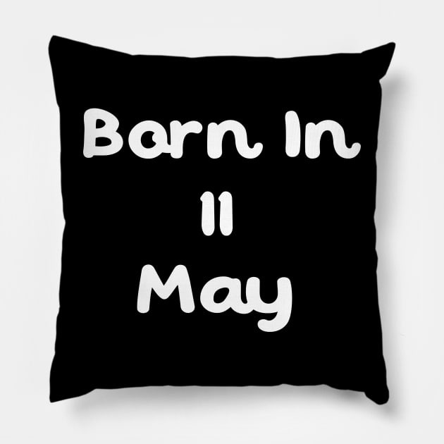 Born In 11 May Pillow by Fandie