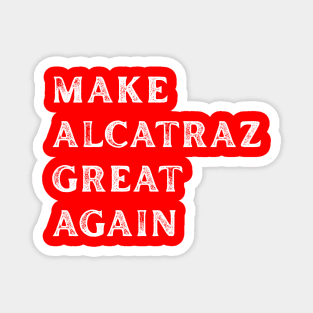 Make-Alcatraz-Great-Again Magnet