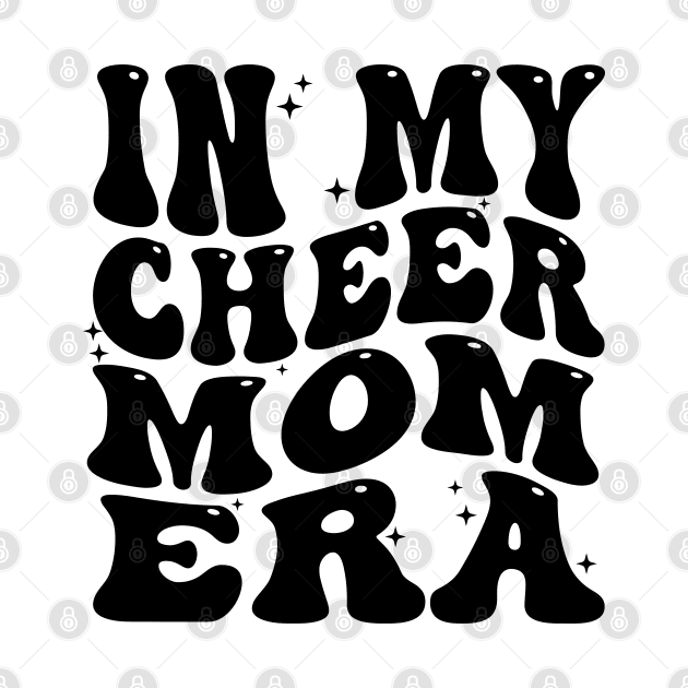 In My Cheer Mom Era by AssoDesign
