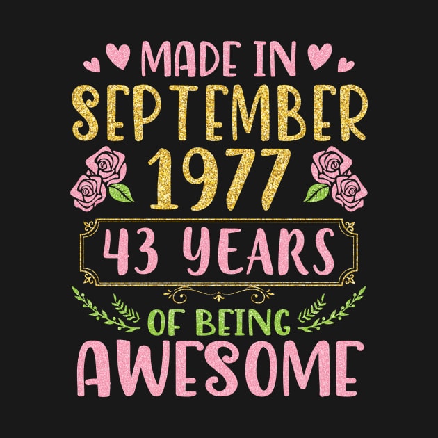 Made In September 1977 Happy Birthday To Me You Mom Sister Daughter 43 Years Of Being Awesome by bakhanh123