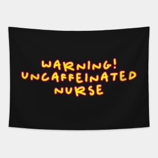 Copy of Warning uncaffeinated nurse needs a coffee pink and yellow cartoon font Tapestry