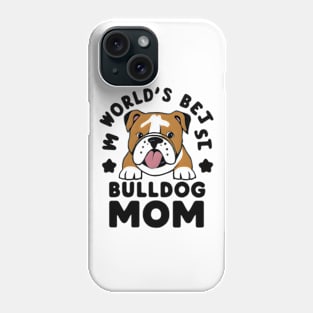 World's Best Dog Mom Cute Bulldog Cute Dogs Phone Case