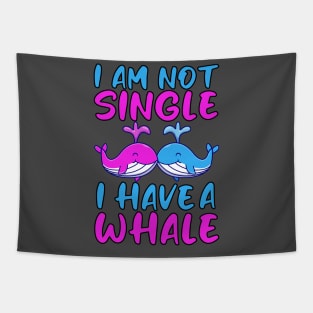 Im Not Single I Have A Whale Tapestry